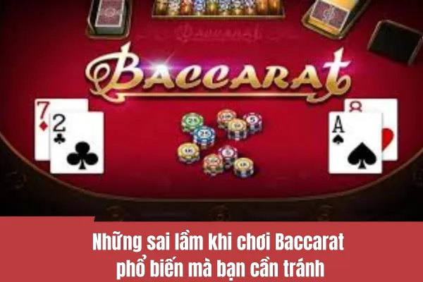 Những sai lầm khi chơi Baccarat 