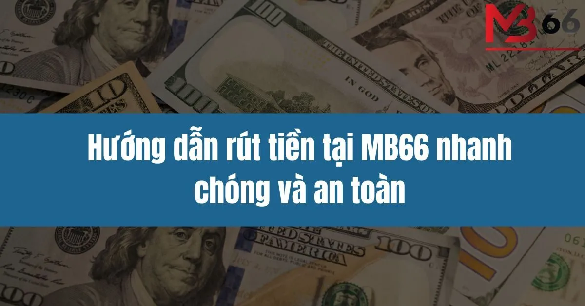 rút tiền tại MB66