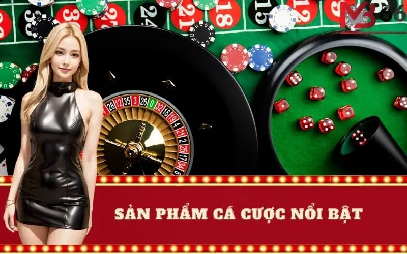 Sản phẩm cá cược nổi bật